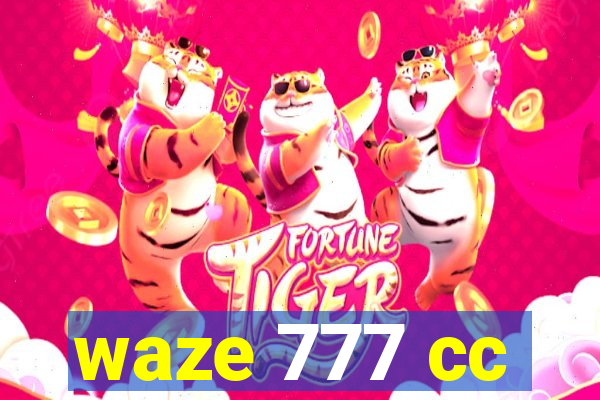 waze 777 cc